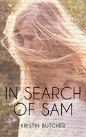 In Search of Sam (Truths I Learned from Sam)
