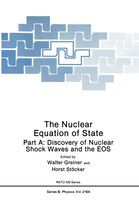 The Nuclear Equation of State: Part A: Discovery of Nuclear Shock Waves and the EOS