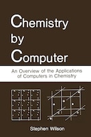 Chemistry By Computer: An Overview Of The Applications Of Computers In Chemistry