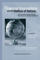 Financial Innovations and the Welfare of Nations: How Cross-border Transfers Of Financial Innovations Nurture Emerging Capital Mar