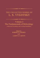 The Collected Works of L.S. Vygotsky: The Fundamentals Of Defectology (abnormal Psychology And Learning Disabilities)