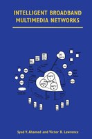 Intelligent Broadband Multimedia Networks: Generic Aspects And Architectures Wireless, Isdn, Current And Future Intelligent Networ