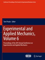 Experimental and Applied Mechanics, Volume 6: Proceedings of the 2011 Annual Conference on Experimental and Applied Mechanics