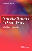 Expressive Therapies for Sexual Issues: A Social Work Perspective
