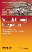 Wealth through Integration: Regional Integration and Poverty-Reduction Strategies in West Africa