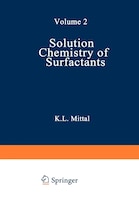 Solution Chemistry of Surfactants: Volume 2