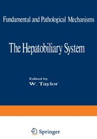 The Hepatobiliary System: Fundamental and Pathological Mechanisms