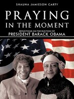 Praying In The Moment: Reflections On The Election Of President Barack Obama