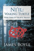 Ni'il: Waking Turtle: Book Three Of The Ni'il Trilogy