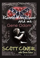 Lynyrd Skynyrd, Ronnie Van Zant, And Me ... Gene Odom