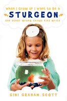 When I Grow Up I Want To Be A Sturgeon: And Other Wrong Things Kids Write