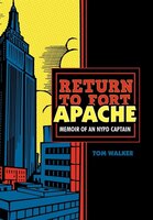 Return To Fort Apache: Memoir Of An Nypd Captain