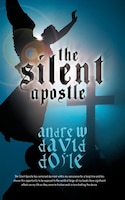 The Silent Apostle Andrew David Doyle Author