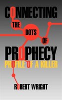 Connecting The Dots Of Prophecy: Profile Of A Killer