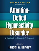 Attention-deficit Hyperactivity Disorder: A Handbook For Diagnosis And Treatment