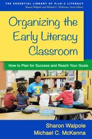 Organizing The Early Literacy Classroom: How To Plan For Success And Reach Your Goals