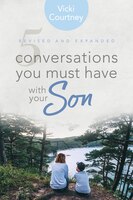 5 Conversations You Must Have With Your Son, Revised And Expanded Edition