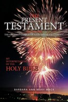 THE PRESENT TESTAMENT VOLUME TWO: THE GREATEST STORY EVER TOLD DIVINE EXCITEMENT