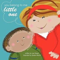You Belong To Me Little One