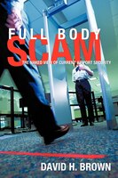 Full Body Scam: The Naked View Of Current Airport Security