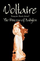 The Princess Of Babylon By Voltaire, Fiction, Classics, Literary