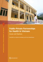 Public-private Partnerships For Health In Vietnam: Issues And Options