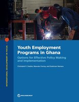 Youth Employment Programs In Ghana: Options For Effective Policy Making And Implementation