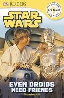 Dk Readers L0: Star Wars: Even Droids Need Friends!