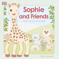 Sophie La Girafe: Sophie And Friends: With Touch And Feel