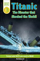 DK Readers L3: Titanic: The Disaster that Shocked the World!
