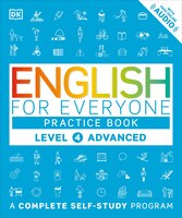 English For Everyone: Level 4: Advanced, Practice Book: A Complete Self-study Program
