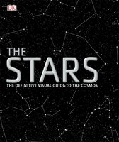 The Stars: The Definitive Visual Guide To The Cosmos