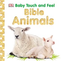 Baby Touch And Feel: Bible Animals