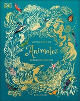 Antología De Animales Extraordinarios (anthology Of Intriguing Animals)