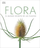Flora (spanish Language Edition): Inside The World Of Plants