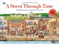 A Street Through Time: A 12,000 Year Journey Along The Same Street