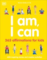 I Am, I Can: 365 Affirmations For Kids