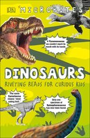 Microbites: Dinosaurs (library Edition): Riveting Reads For Curious Kids