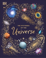 The Mysteries Of The Universe: Discover The Best-kept Secrets Of Space