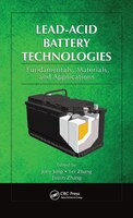 Lead-acid Battery Technologies: Fundamentals, Materials, And Applications