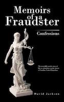 Memoirs Of A Fraudster: Confessions
