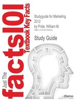 Studyguide For Marketing 2012 By William M. Pride, Isbn 9780538475402