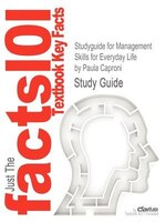 Studyguide For Management Skills For Everyday Life By Paula Caproni, Isbn 9780136109662