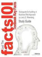 Studyguide For Auditing: A Business Risk Approach By Larry E. Rittenberg, Isbn 9780538476232