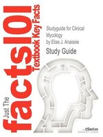 Studyguide For Clinical Mycology By Elias J. Anaissie, Isbn 9781416056805