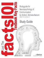 Studyguide For Neuropsychology Of Communication By Michela Balconi (editor), Isbn 9788847015838