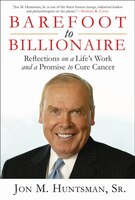 Barefoot to Billionaire: Reflections on a Life's Work and a Promise to Cure Cancer