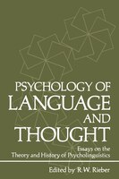 Psychology of Language and Thought: Essays on the Theory and History of Psycholinguistics