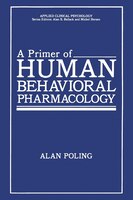 A Primer of Human Behavioral Pharmacology Alan Poling Author