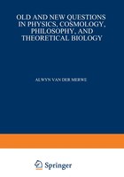 Old and New Questions in Physics, Cosmology, Philosophy, and Theoretical Biology: Essays In Honor Of Wolfgang Yourgrau